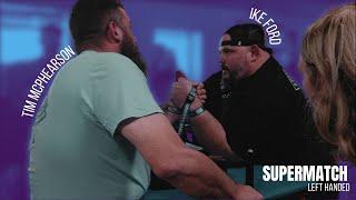 TIM MCPHERSON VS IKE FORD | SUPERMATCH