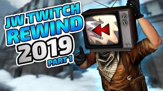 JW's TWITCH REWIND 2019 - PART 1