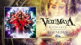 VEIL OF MAYA - Daenerys