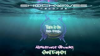 Ren Ortega  - Abstract Shade (Original Mix) [Turn It On] [Ep #01]