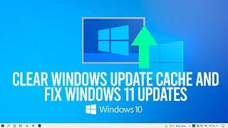 How to clear Windows update cache and fix Windows 10 updates