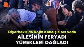 Diyarbakır'da Rojin Kabaiş'e acı veda: Ailesinin feryadı yürekleri dağladı