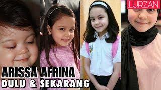 Kisah ARISSA AFRINA | Perubahan Dulu & Sekarang (Pelakon Cilik Malaysia)