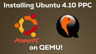 Ubuntu 4.10 PowerPC on QEMU (Installation guide and quick look)