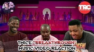 Twice "Breakthrough" Music Video Reaction