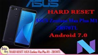 How To Hard Reset  ASUS Zenfone Max Plus M1 ZB570TL Android 7.0