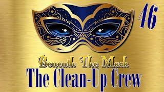 Beneath The Mask Session 46: The Clean-Up Crew