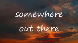 Somewhere Out There - Linda Ronstadt and James Ingram(with lyrics)