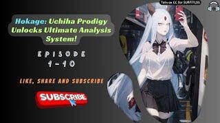 Hokage: Uchiha Prodigy Unlocks Ultimate Analysis System! | EP 1-10