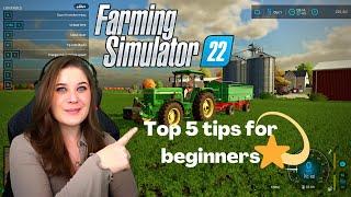 TOP 5  FARMING SIMULATOR 22 TIPS FOR BEGINNERS