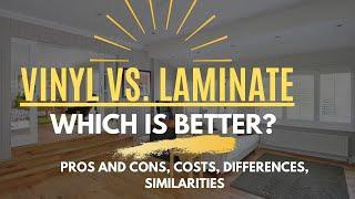 Vinyl Plank vs. Laminate Flooring: Which one is better? - Pros and Cons, Cost, Installation