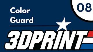 08 | Color Guard | Summer 2025 Additive Fabrication