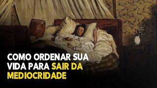 Como ordenar sua vida para sair da mediocridade