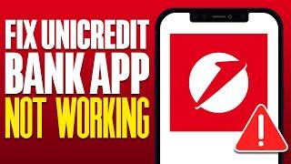 How To Fix UniCredit Bank App Not Working 2024