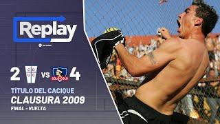 TNT Sports Replay Histórico | Universidad Católica 2-4 Colo Colo | Clausura 2009 - Final Vuelta