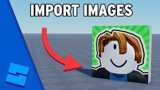 How to Import Images To Roblox Studio (2024)