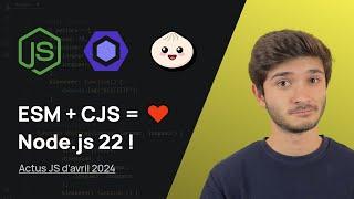 Node.js v22   - Actus JS d'avril 2024