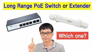 Long Range PoE+ Switch vs POE Extenders