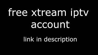 free xtream iptv accounts