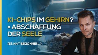 KI-Chips im Gehirn? = Abschaffung der Seele! (es hat begonnen...) | Maxim Mankevich