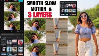 Smooth slow motion with 3 Layers Reels Video | Capcut New Effect | Reels New Trend | Capcut Tutorial