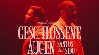 SANTOS x Sido - Geschlossene Augen (Official Video)