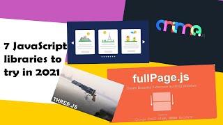 7 JavaScript libraries to try in 2021