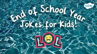  End of School Year Jokes for Kids! | Last Day of School | Kid-Friendly Jokes | Twinkl