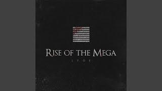 Rise of the Mega