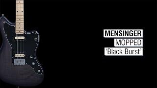 Mensinger Mopped 'Black Burst'