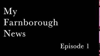 Farnborough News Weekly Roundup - EPISODE 1
