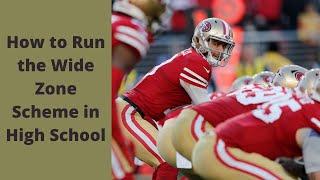 How to Run the Wide Zone Scheme in High School