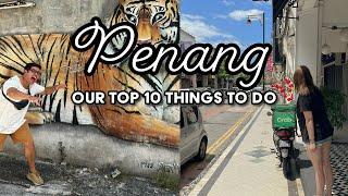 Top 10 Things to Do in Penang, Malaysia (Georgetown, Food & Must-See Attractions)