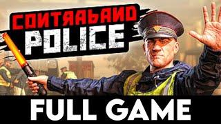 CONTRABAND POLICE - FULL GAME + ENDING - Gameplay Walkthrough [4K PC ULTRA] - No Commentary