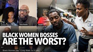 "Black Women Bosses Are Hard To Work For..." Woman Says She Prefers To Work For Older White Men 