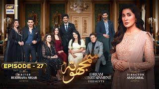 Samjhota Episode 27 | 28th February 2023 (English Subtitles) | ARY Digital Drama