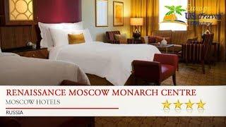 Renaissance Moscow Monarch Centre Hotel - Moscow Hotels, Russia