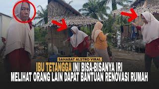 IBU-IBU TETANGGA IRI, Marah-marah Saat Orang Dapat Bantuan Renovasi Rumah.