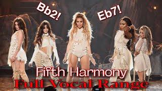 FIFTH HARMONY | Full Vocal Range!! (Bb2 - Eb7)