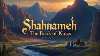 Shahnameh: The Epic of Kings | The Persian Epic – Part 1
