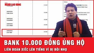 Liên đoàn Xiếc Việt Nam đề nghị xác minh thông tin vụ chuyển 10.000 ủng hộ đồng bào bị bão lụt