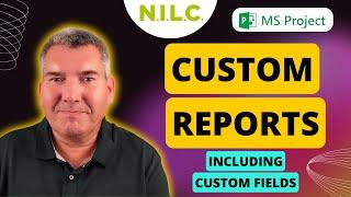 HOW TO Create A Custom Report in Microsoft Project Including Custom Fields