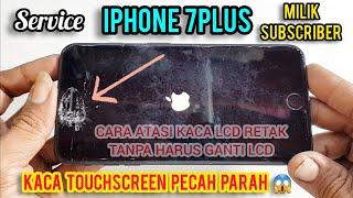 SERVIS IPHONE 7PLUS KACA RETAK PARAH TANPA GANTI LCD, REPLACE GLASS IPHONE 7PLUS FROM SUBSCRIBER