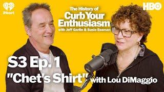 S3 Ep. 1 - "Chet's Shirt" with Lou DiMaggio | The History of Curb Your Enthusiasm