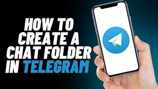 How To Create a Chat Folder in Telegram (EASY)