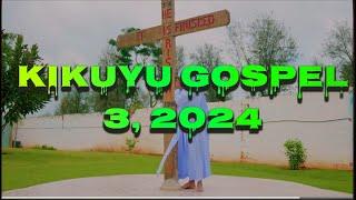 LATEST KIKUYU GOSPEL VOL 3 2024 CHICHI THE DJ