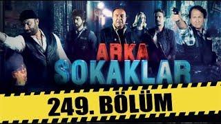 ARKA SOKAKLAR 249. BÖLÜM | FULL HD