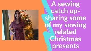 A sewing catch up - What sewing related gifts did I receive for Christmas?