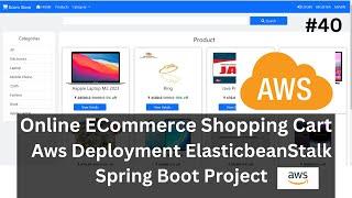 #40 Aws Deployment Ecommerce Spring Boot Project | Shopping Cart Spring Boot Project