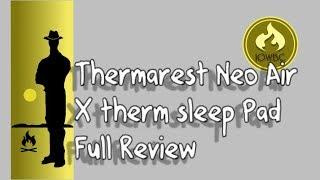 THERMAREST  NEO-AIR  XTHERM  SLEEP  PAD REVIEW